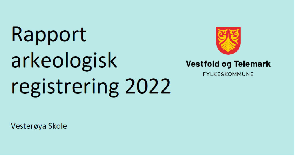 Rapport arkeologisk registrering 2022 Vesterøya Skole