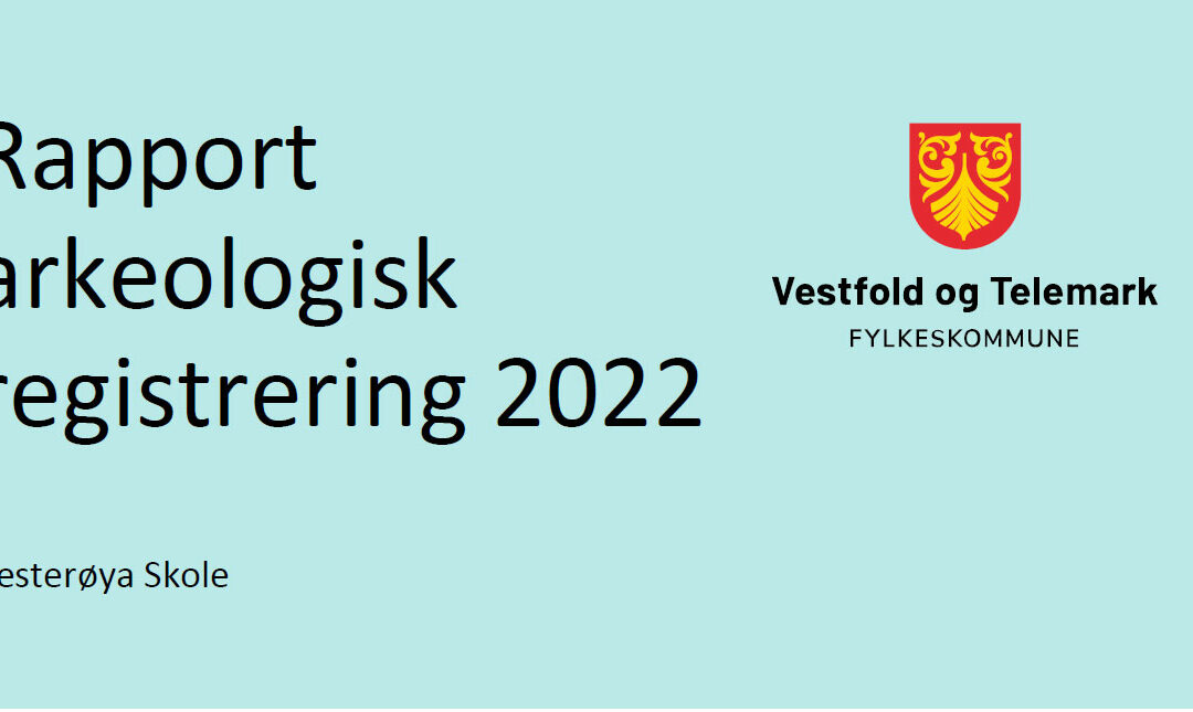 Rapport arkeologisk registrering 2022 Vesterøya Skole